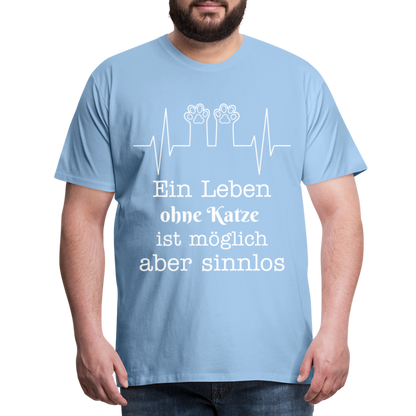 Männer Premium T-Shirt - Ein Leben ohne Katze ist möglich aber Sinnlos Spruch Design - Sky