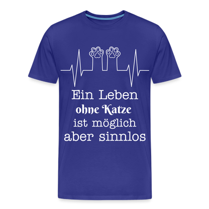 Männer Premium T-Shirt - Ein Leben ohne Katze ist möglich aber Sinnlos Spruch Design - Königsblau