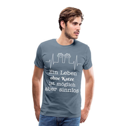 Männer Premium T-Shirt - Ein Leben ohne Katze ist möglich aber Sinnlos Spruch Design - Blaugrau