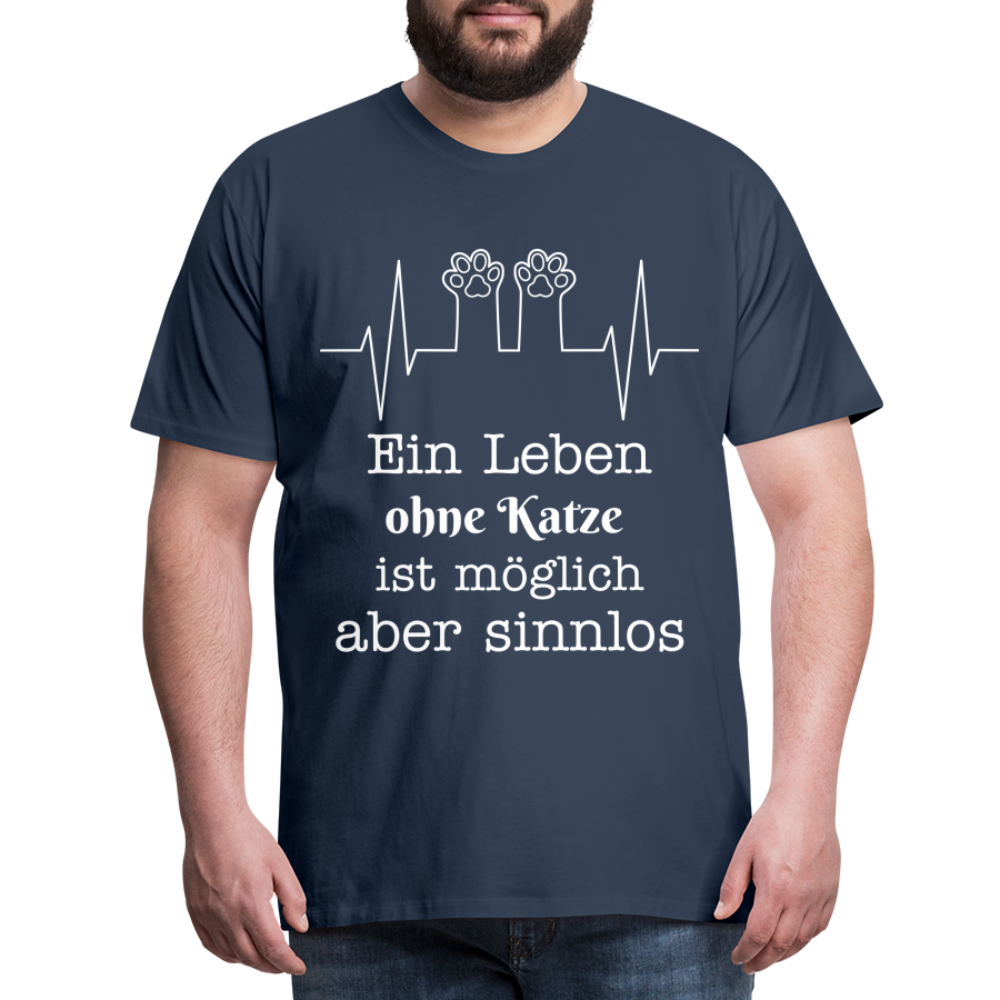 Männer Premium T-Shirt - Ein Leben ohne Katze ist möglich aber Sinnlos Spruch Design - Navy