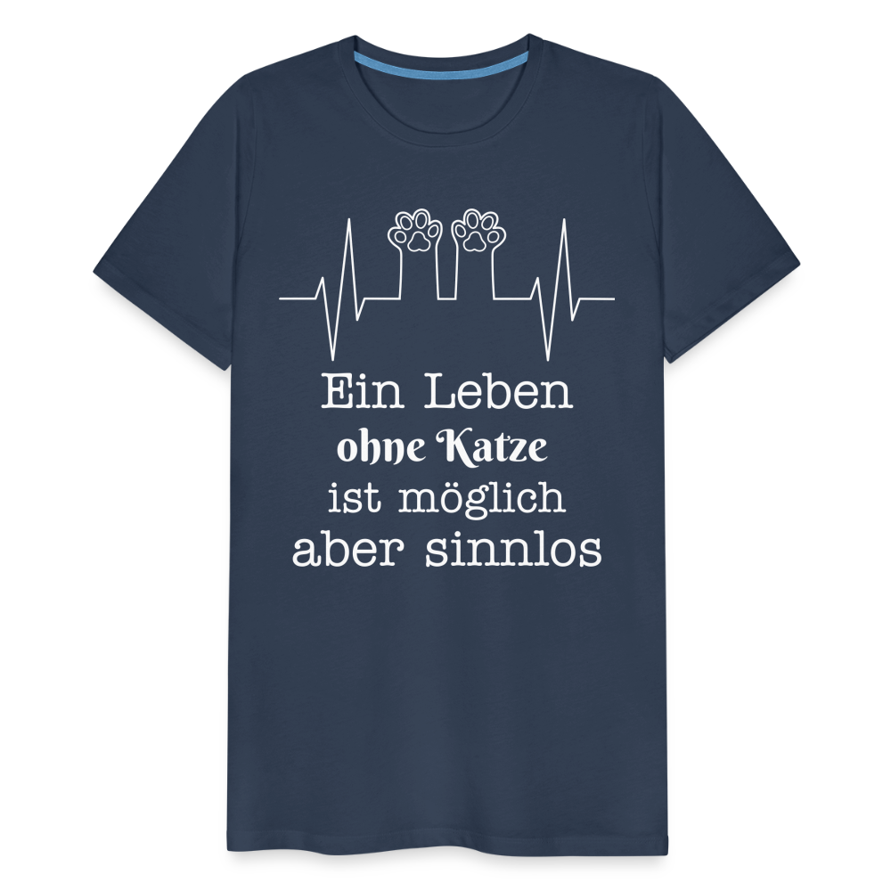 Männer Premium T-Shirt - Ein Leben ohne Katze ist möglich aber Sinnlos Spruch Design - Navy