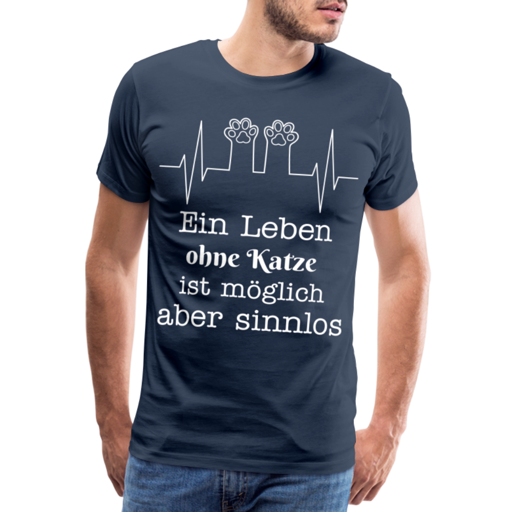 Männer Premium T-Shirt - Ein Leben ohne Katze ist möglich aber Sinnlos Spruch Design - Navy