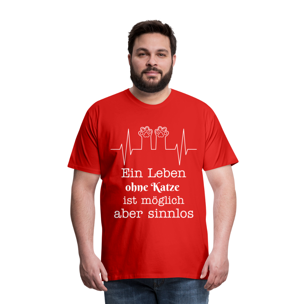 Männer Premium T-Shirt - Ein Leben ohne Katze ist möglich aber Sinnlos Spruch Design - Rot