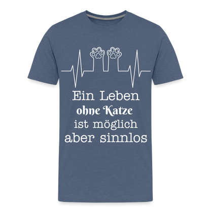 Männer Premium T-Shirt - Ein Leben ohne Katze ist möglich aber Sinnlos Spruch Design - Blau meliert