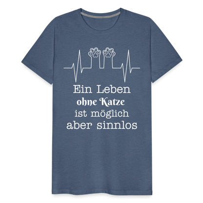 Männer Premium T-Shirt - Ein Leben ohne Katze ist möglich aber Sinnlos Spruch Design - Blau meliert