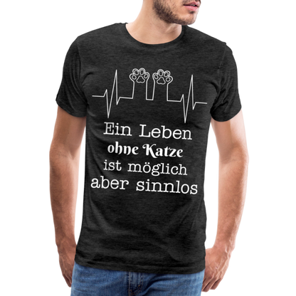 Männer Premium T-Shirt - Ein Leben ohne Katze ist möglich aber Sinnlos Spruch Design - Anthrazit