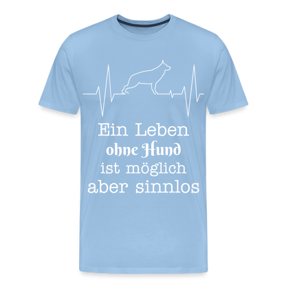 Männer Premium T-Shirt - Ein Leben ohne Hund ist möglich aber sinnlos! Tierspruch Design - Sky