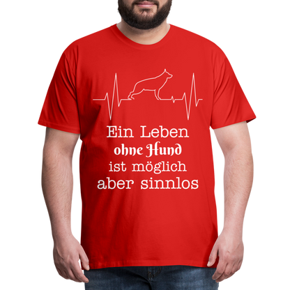 Männer Premium T-Shirt - Ein Leben ohne Hund ist möglich aber sinnlos! Tierspruch Design - Rot