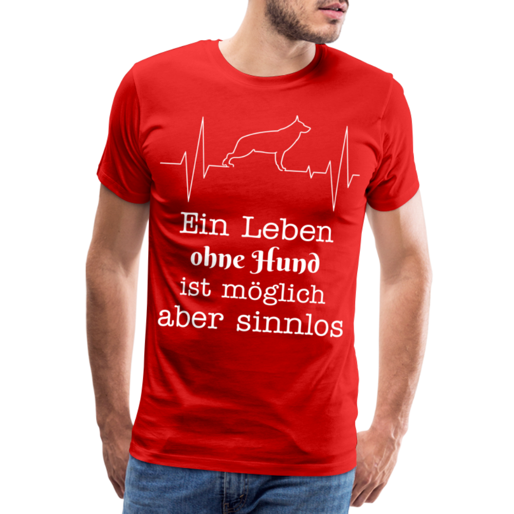 Männer Premium T-Shirt - Ein Leben ohne Hund ist möglich aber sinnlos! Tierspruch Design - Rot