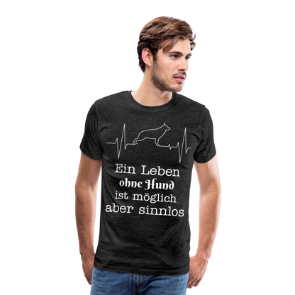 Männer Premium T-Shirt - Ein Leben ohne Hund ist möglich aber sinnlos! Tierspruch Design - Anthrazit