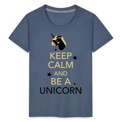 Kinder Premium T-Shirt - Keep Calm and be a Unicorn - Blau meliert