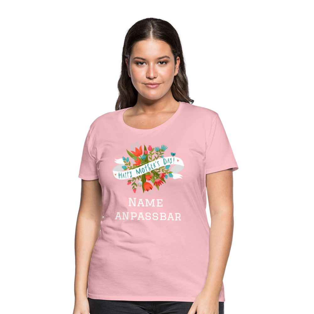 Frauen Premium T-Shirt - Happy Mother's Day - Muttertags Design - personalisierbar - Hellrosa