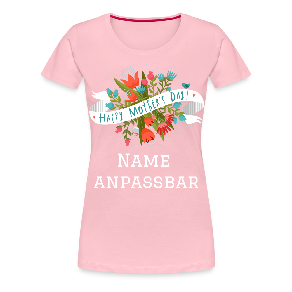 Frauen Premium T-Shirt - Happy Mother's Day - Muttertags Design - personalisierbar - Hellrosa