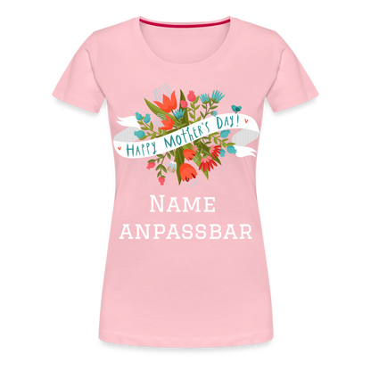 Frauen Premium T-Shirt - Happy Mother's Day - Muttertags Design - personalisierbar - Hellrosa