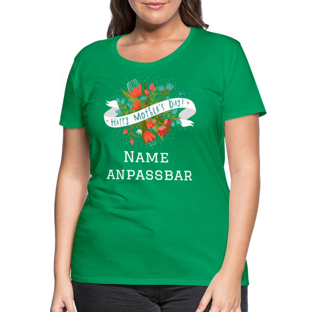 Frauen Premium T-Shirt - Happy Mother's Day - Muttertags Design - personalisierbar - Kelly Green