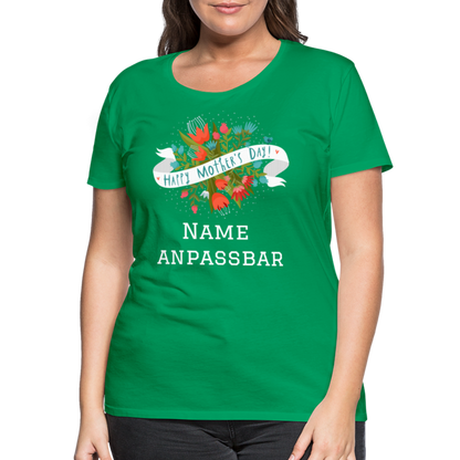 Frauen Premium T-Shirt - Happy Mother's Day - Muttertags Design - personalisierbar - Kelly Green