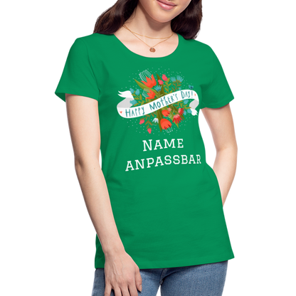 Frauen Premium T-Shirt - Happy Mother's Day - Muttertags Design - personalisierbar - Kelly Green