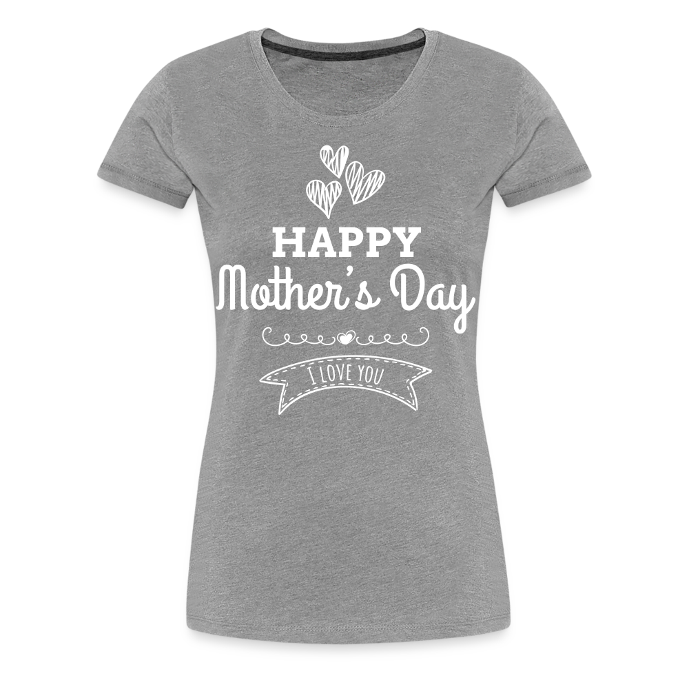 Frauen Premium T-Shirt - Happy Mother's Day - Muttertags Design - Grau meliert