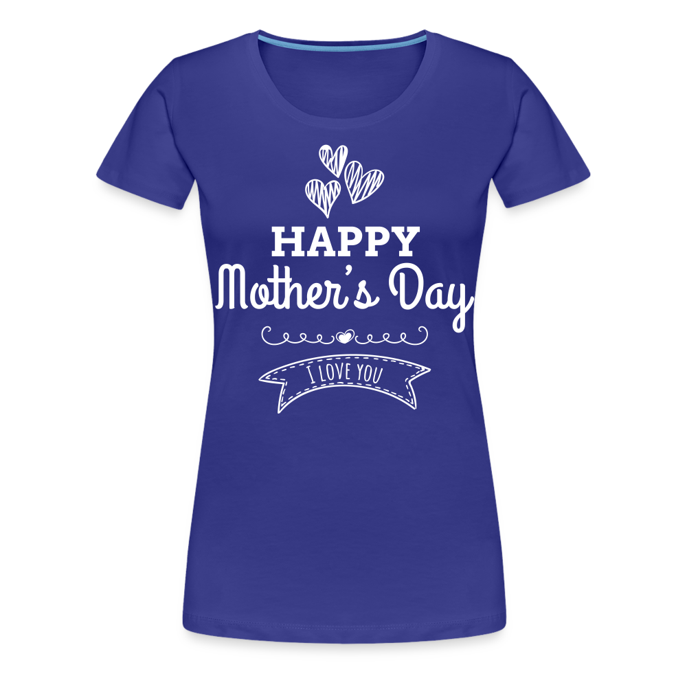 Frauen Premium T-Shirt - Happy Mother's Day - Muttertags Design - Königsblau