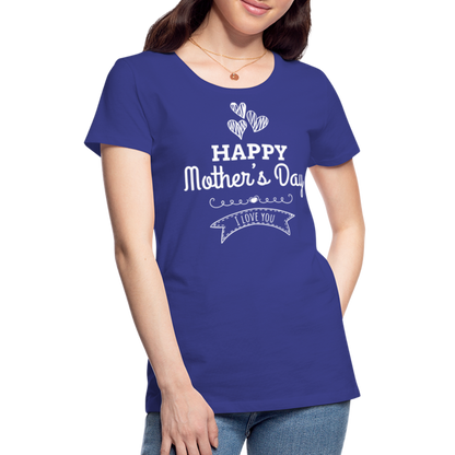 Frauen Premium T-Shirt - Happy Mother's Day - Muttertags Design - Königsblau