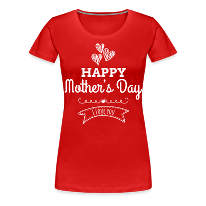 Frauen Premium T-Shirt - Happy Mother's Day - Muttertags Design - Rot