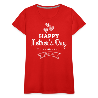 Frauen Premium T-Shirt - Happy Mother's Day - Muttertags Design - Rot