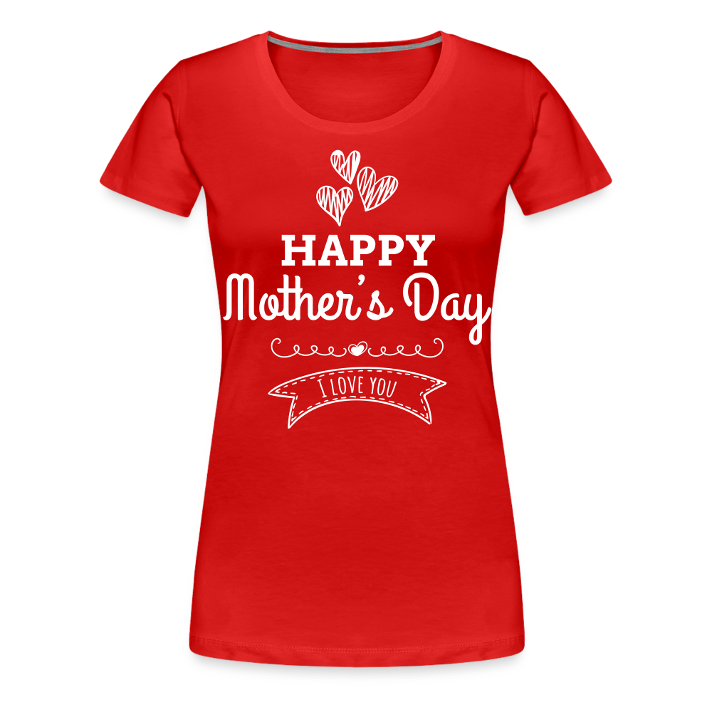 Frauen Premium T-Shirt - Happy Mother's Day - Muttertags Design - Rot