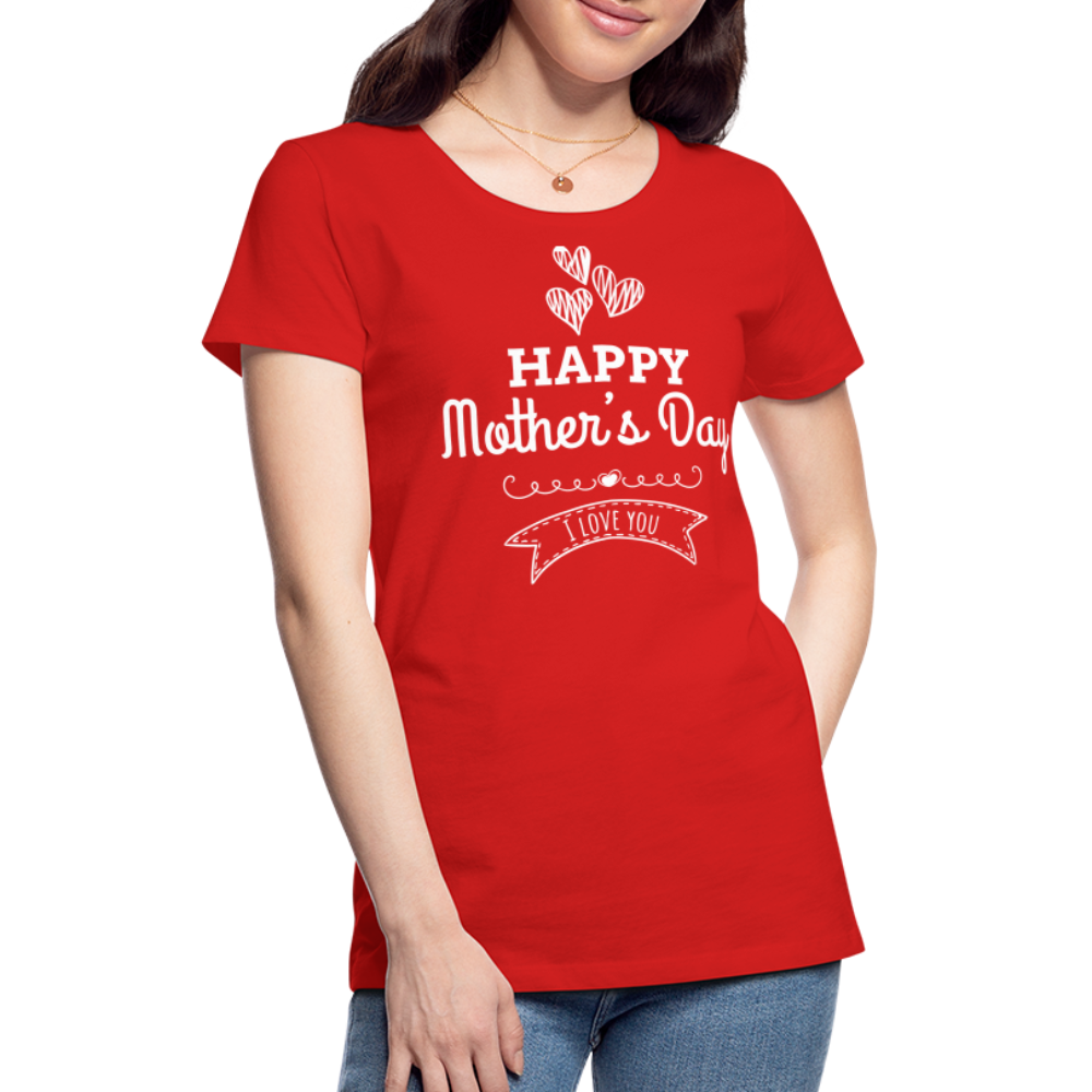 Frauen Premium T-Shirt - Happy Mother's Day - Muttertags Design - Rot