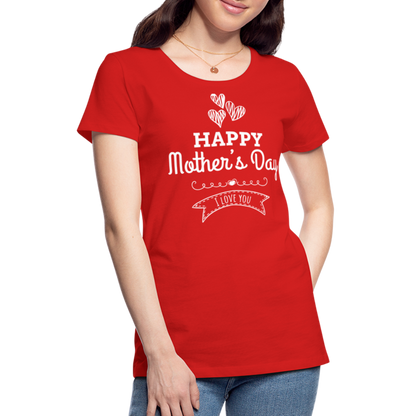 Frauen Premium T-Shirt - Happy Mother's Day - Muttertags Design - Rot