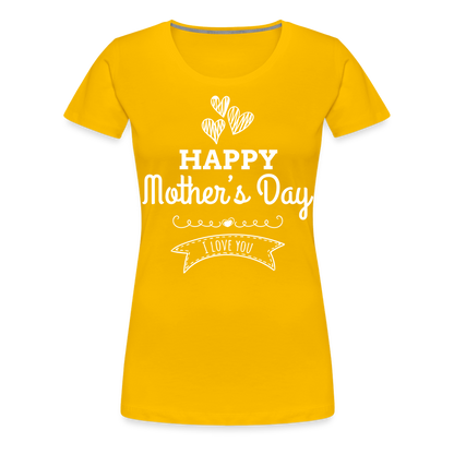 Frauen Premium T-Shirt - Happy Mother's Day - Muttertags Design - Sonnengelb