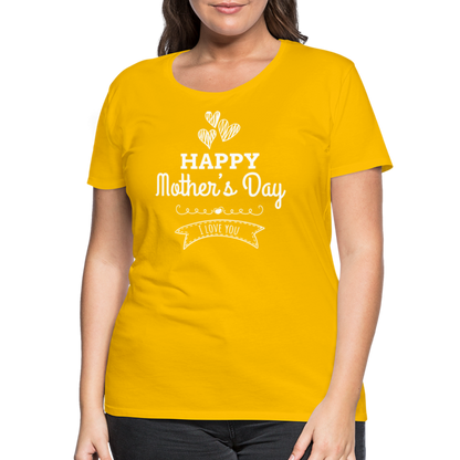 Frauen Premium T-Shirt - Happy Mother's Day - Muttertags Design - Sonnengelb