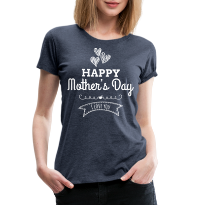 Frauen Premium T-Shirt - Happy Mother's Day - Muttertags Design - Blau meliert