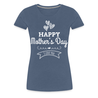 Frauen Premium T-Shirt - Happy Mother's Day - Muttertags Design - Blau meliert