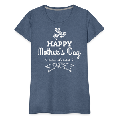 Frauen Premium T-Shirt - Happy Mother's Day - Muttertags Design - Blau meliert