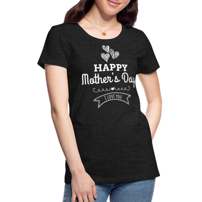 Frauen Premium T-Shirt - Happy Mother's Day - Muttertags Design - Anthrazit