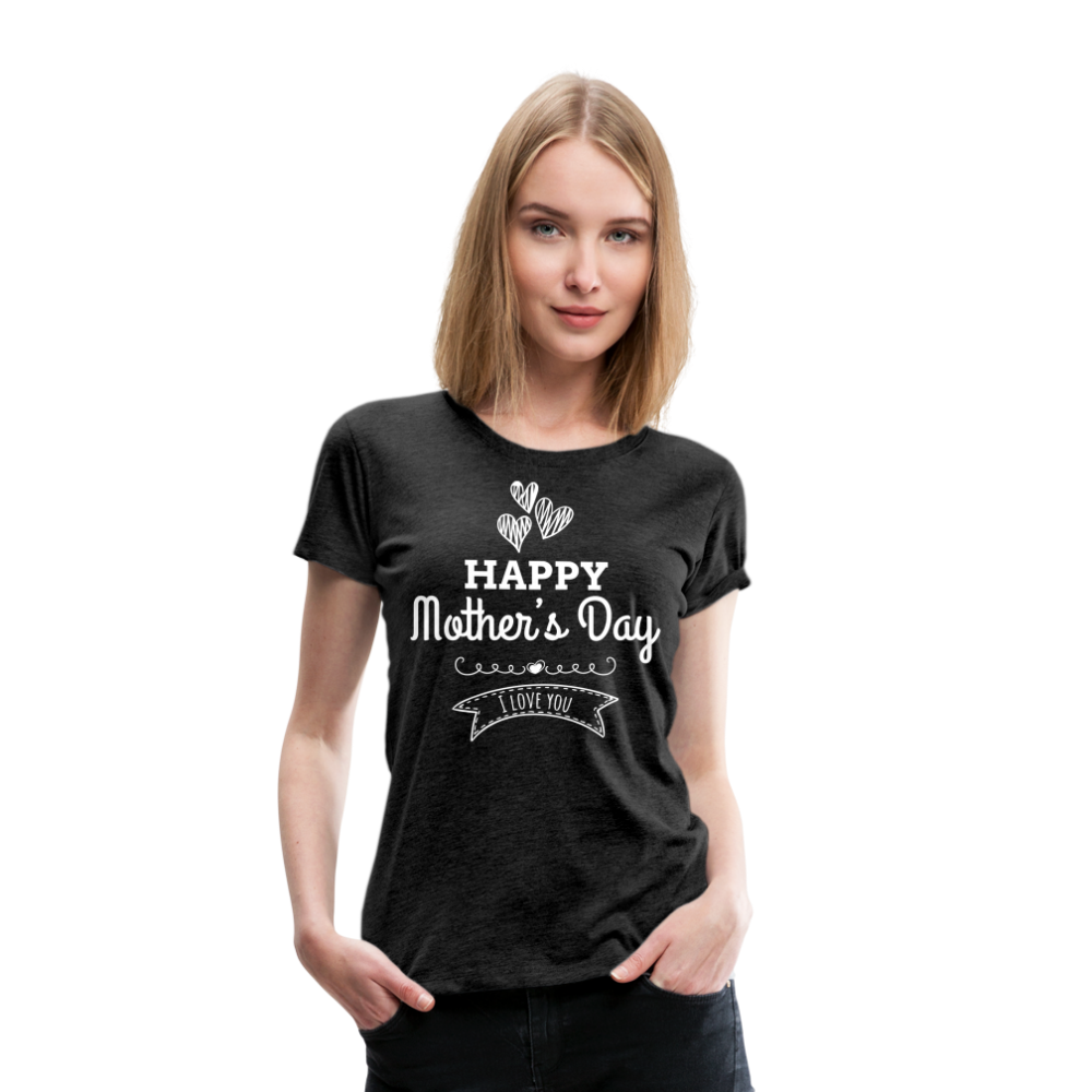 Frauen Premium T-Shirt - Happy Mother's Day - Muttertags Design - Anthrazit