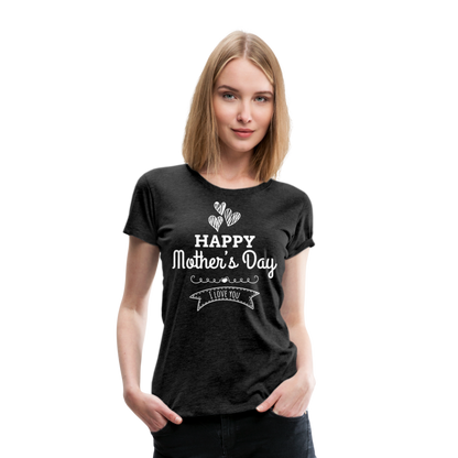 Frauen Premium T-Shirt - Happy Mother's Day - Muttertags Design - Anthrazit