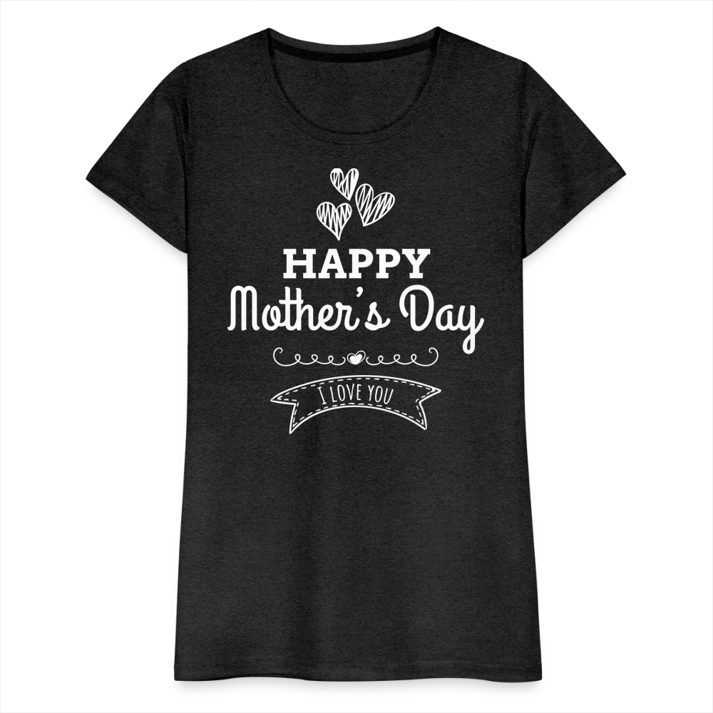 Frauen Premium T-Shirt - Happy Mother's Day - Muttertags Design - Anthrazit