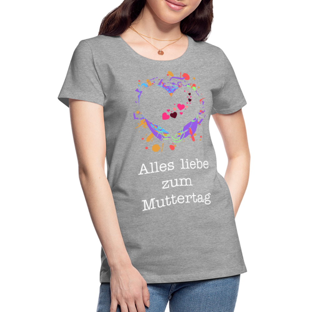 Frauen Premium T-Shirt - Alles liebe zum Muttertag - Grau meliert