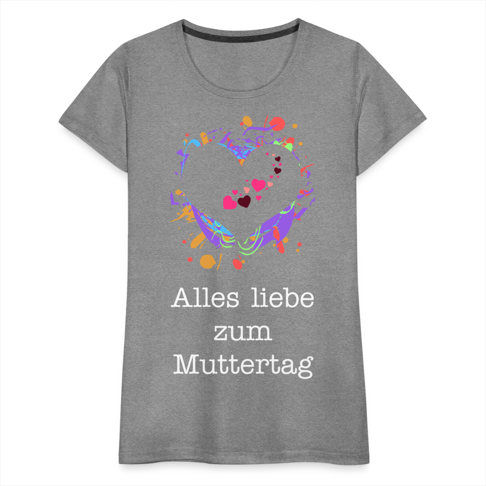 Frauen Premium T-Shirt - Alles liebe zum Muttertag - Grau meliert