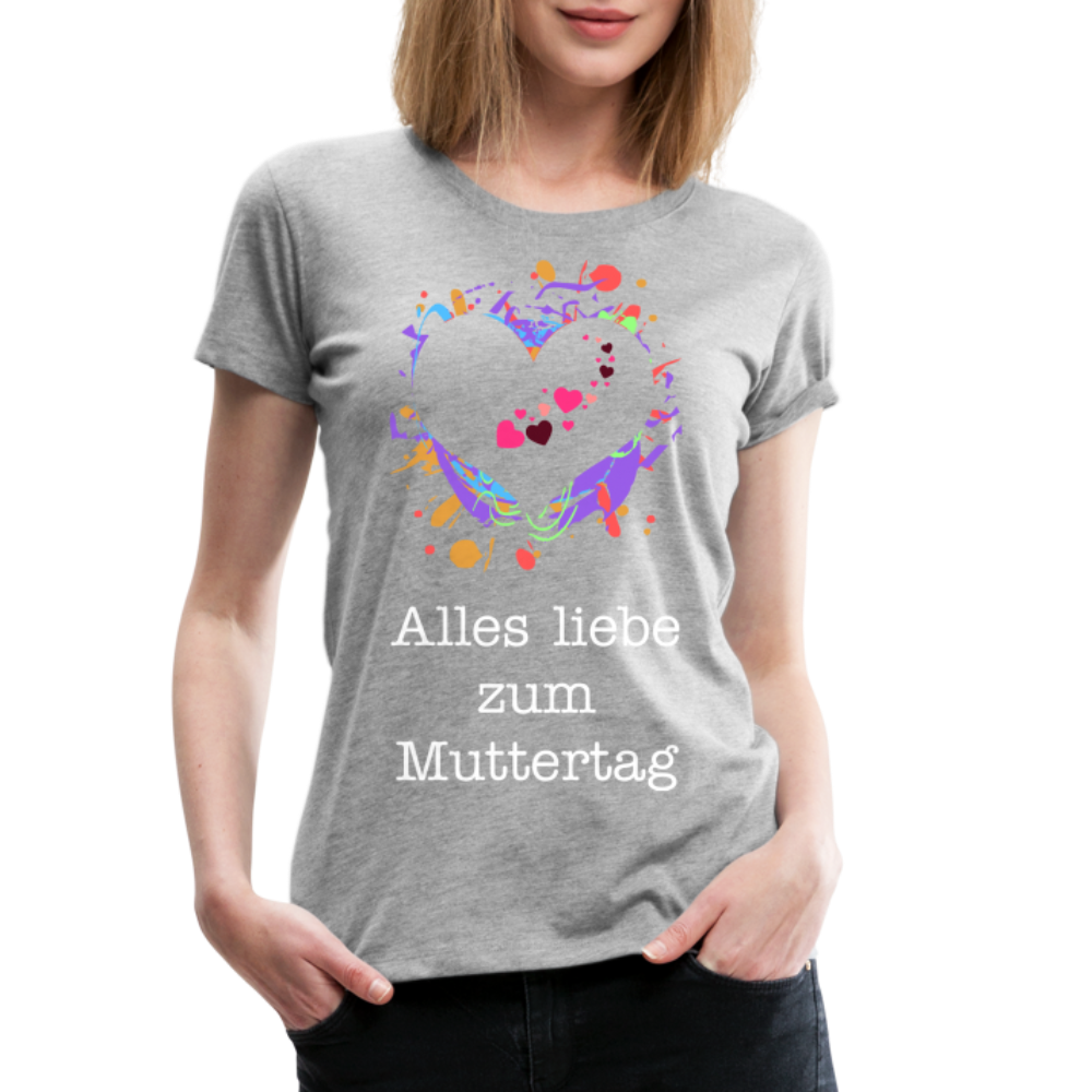 Frauen Premium T-Shirt - Alles liebe zum Muttertag - Grau meliert