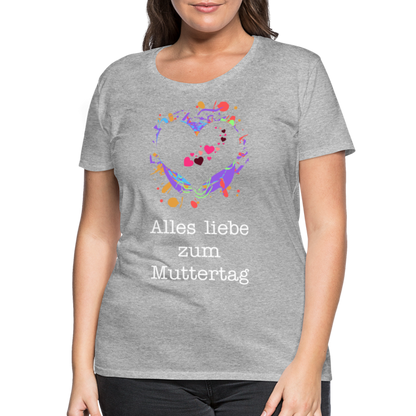 Frauen Premium T-Shirt - Alles liebe zum Muttertag - Grau meliert