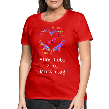 Frauen Premium T-Shirt - Alles liebe zum Muttertag - Rot