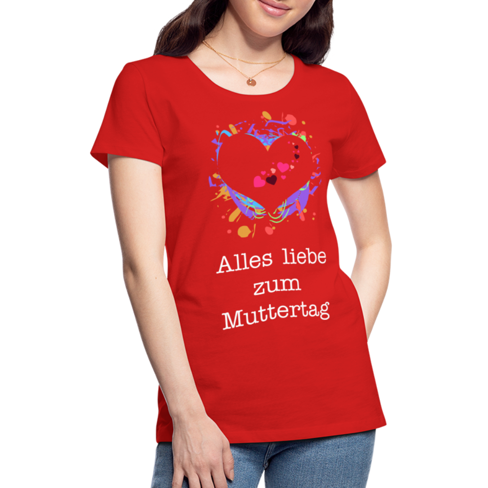 Frauen Premium T-Shirt - Alles liebe zum Muttertag - Rot