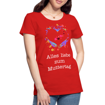 Frauen Premium T-Shirt - Alles liebe zum Muttertag - Rot