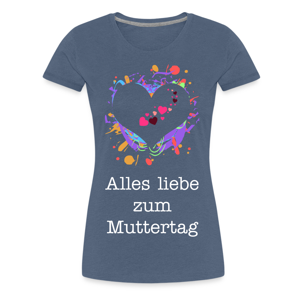 Frauen Premium T-Shirt - Alles liebe zum Muttertag - Blau meliert