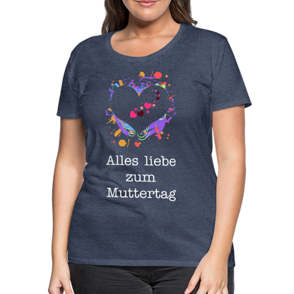 Frauen Premium T-Shirt - Alles liebe zum Muttertag - Blau meliert