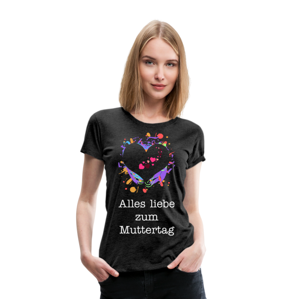 Frauen Premium T-Shirt - Alles liebe zum Muttertag - Anthrazit