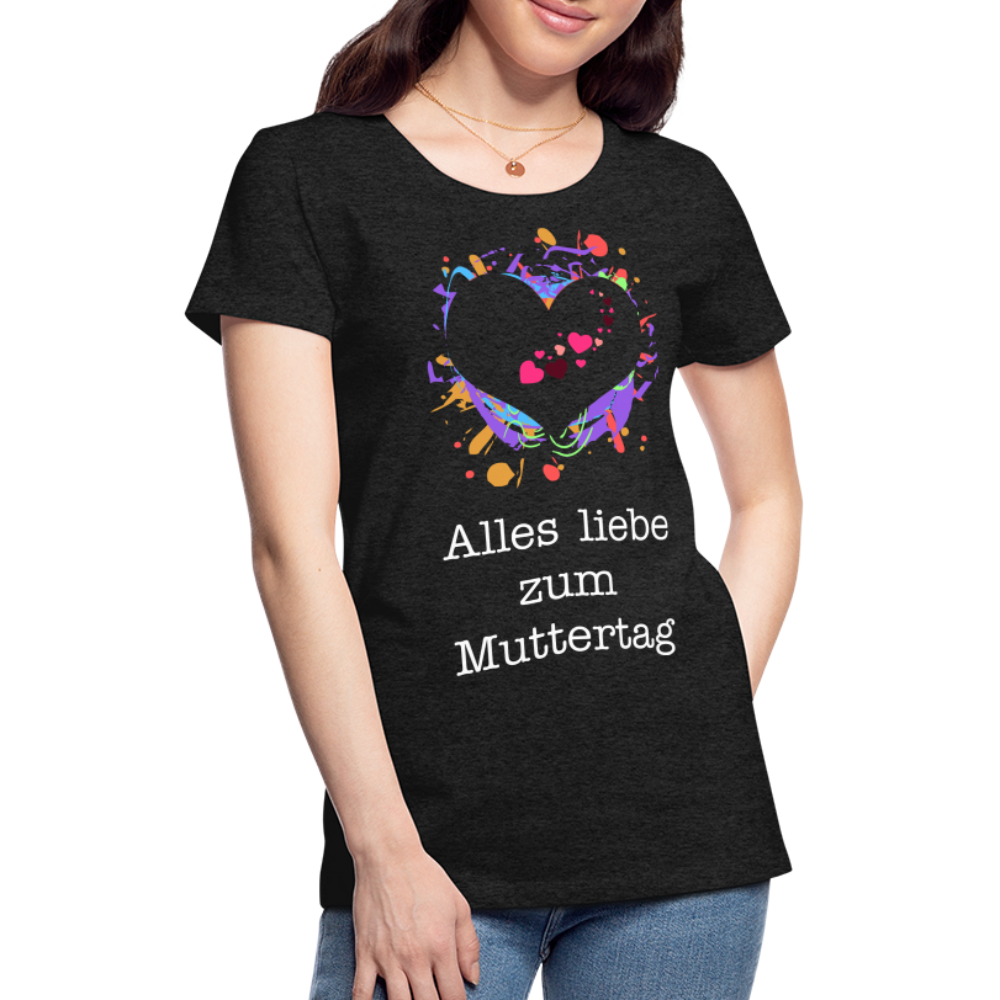 Frauen Premium T-Shirt - Alles liebe zum Muttertag - Anthrazit