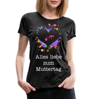 Frauen Premium T-Shirt - Alles liebe zum Muttertag - Anthrazit